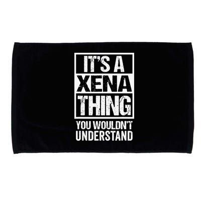 Its A Xena Thing You Wouldnt Understand Pet Name Microfiber Hand Towel