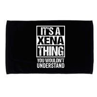 Its A Xena Thing You Wouldnt Understand Pet Name Microfiber Hand Towel