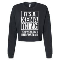 Its A Xena Thing You Wouldnt Understand Pet Name Cropped Pullover Crew