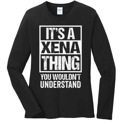Its A Xena Thing You Wouldnt Understand Pet Name Ladies Long Sleeve Shirt