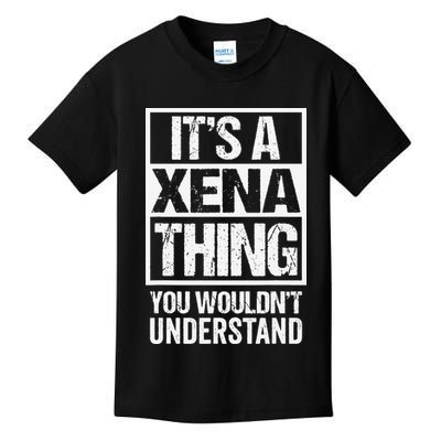 Its A Xena Thing You Wouldnt Understand Pet Name Kids T-Shirt