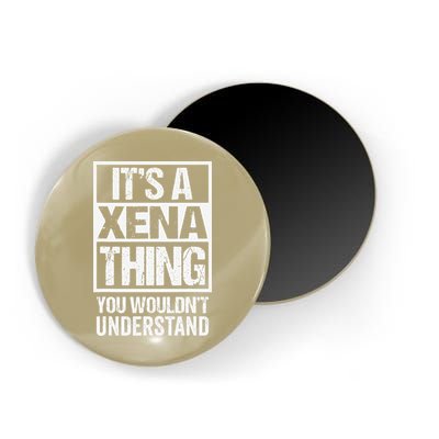 Its A Xena Thing You Wouldnt Understand Pet Name Magnet