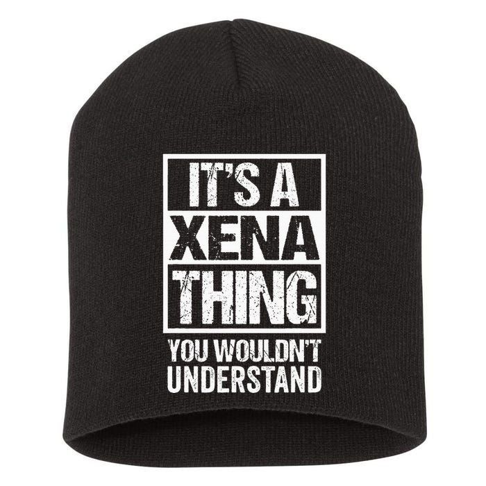 Its A Xena Thing You Wouldnt Understand Pet Name Short Acrylic Beanie