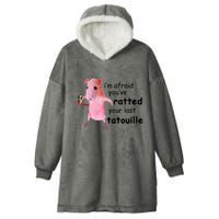 Im Afraid Youve Ratted Your Last Tatouille Funny Pink Rat Hooded Wearable Blanket