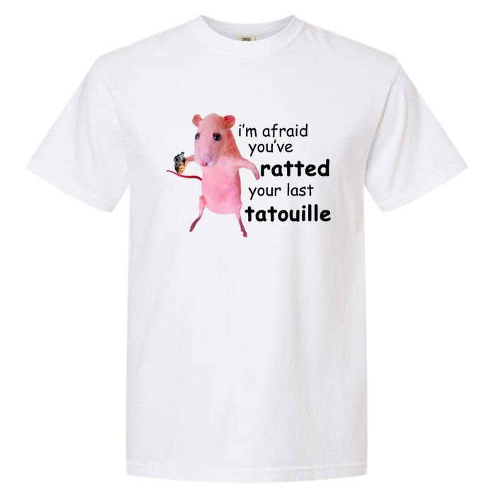 Im Afraid Youve Ratted Your Last Tatouille Funny Pink Rat Garment-Dyed Heavyweight T-Shirt