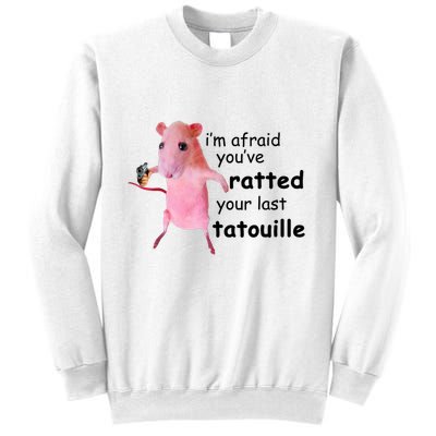 Im Afraid Youve Ratted Your Last Tatouille Funny Pink Rat Sweatshirt