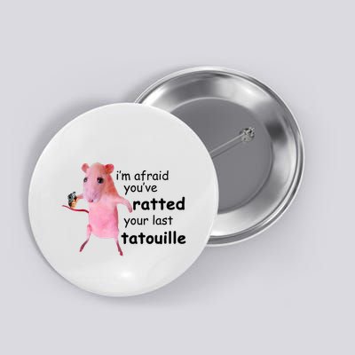 Im Afraid Youve Ratted Your Last Tatouille Funny Pink Rat Button