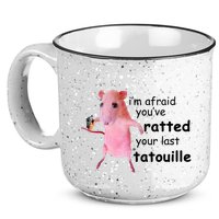 Im Afraid Youve Ratted Your Last Tatouille Funny Pink Rat 15oz Campfire Ceramic Mug