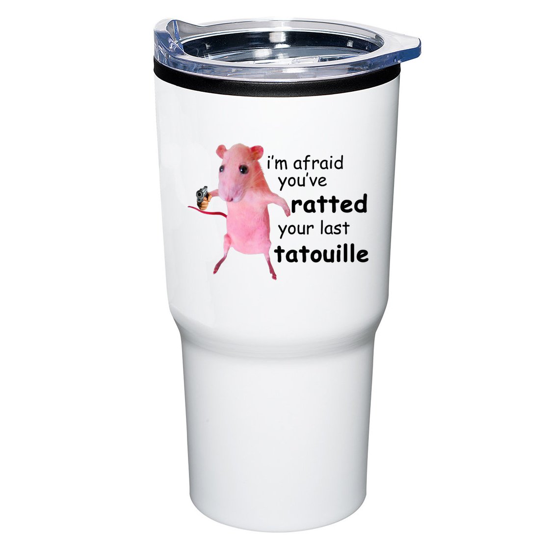 Im Afraid Youve Ratted Your Last Tatouille Funny Pink Rat Tumbler