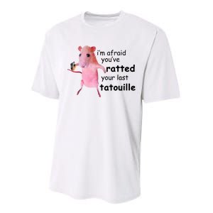 Im Afraid Youve Ratted Your Last Tatouille Funny Pink Rat Performance Sprint T-Shirt