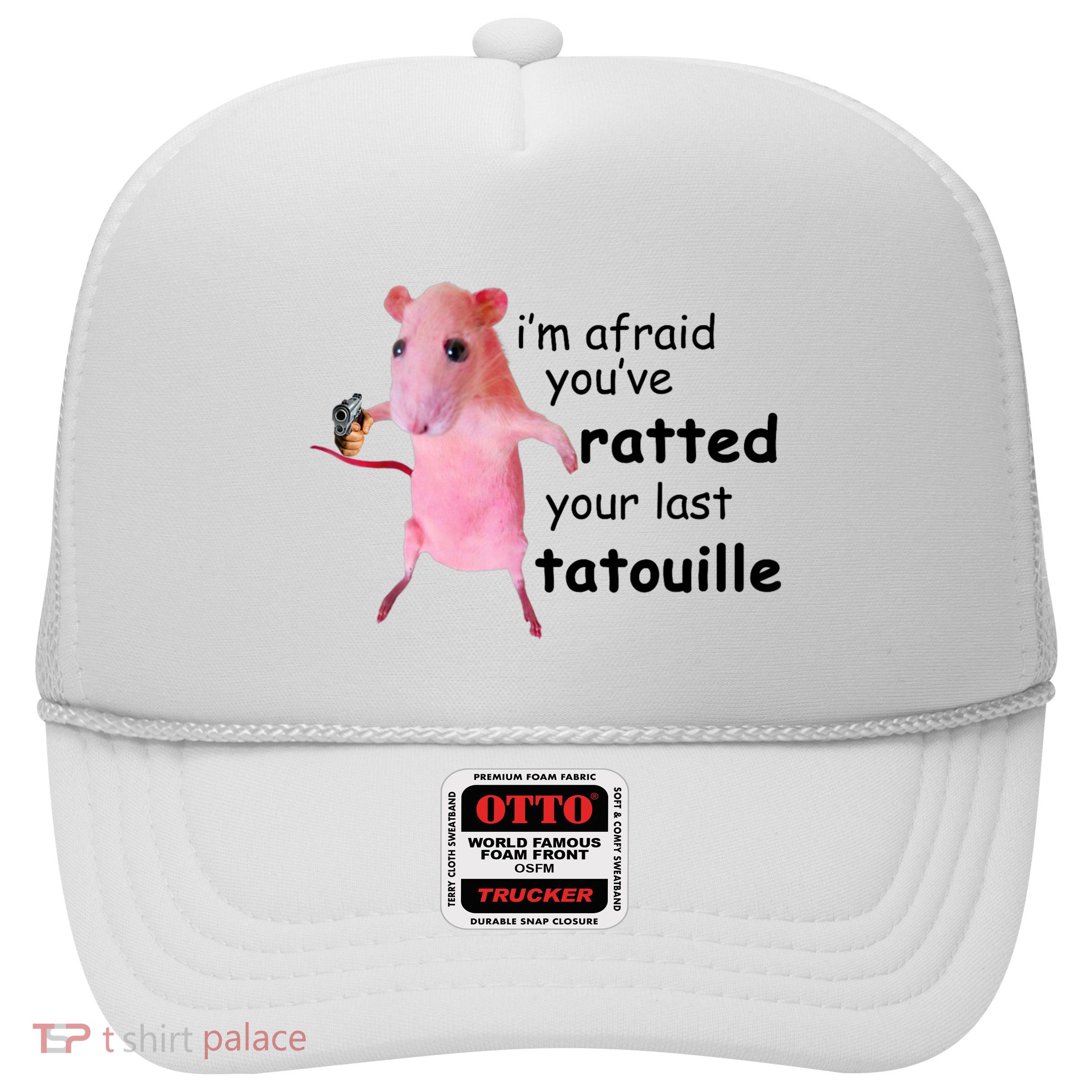 Im Afraid Youve Ratted Your Last Tatouille Funny Pink Rat Trucker Hat