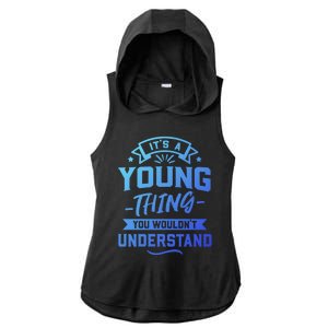 Its A Young Thing You Wouldnt Understand Surname Gift Ladies PosiCharge Tri-Blend Wicking Draft Hoodie Tank