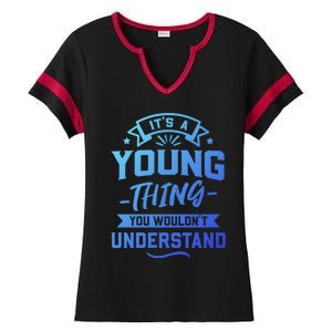 Its A Young Thing You Wouldnt Understand Surname Gift Ladies Halftime Notch Neck Tee