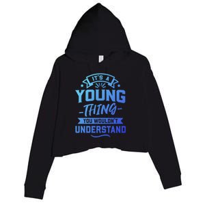 Its A Young Thing You Wouldnt Understand Surname Gift Crop Fleece Hoodie