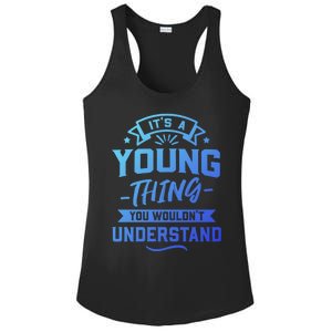 Its A Young Thing You Wouldnt Understand Surname Gift Ladies PosiCharge Competitor Racerback Tank