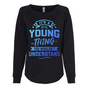 Its A Young Thing You Wouldnt Understand Surname Gift Womens California Wash Sweatshirt