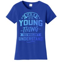 Its A Young Thing You Wouldnt Understand Surname Gift Women's T-Shirt