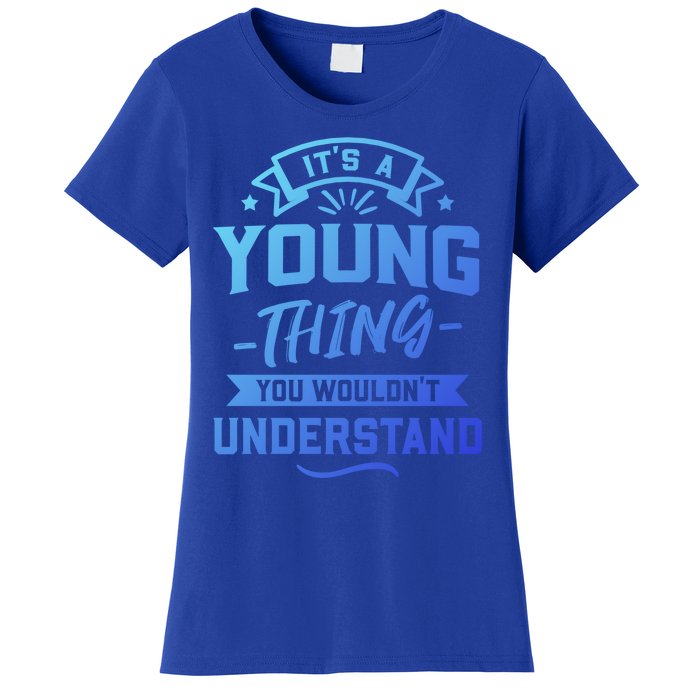 Its A Young Thing You Wouldnt Understand Surname Gift Women's T-Shirt