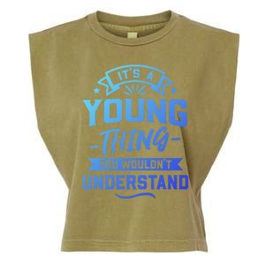 Its A Young Thing You Wouldnt Understand Surname Gift Garment-Dyed Women's Muscle Tee