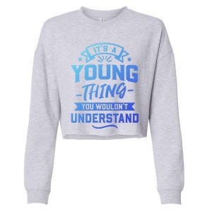 Its A Young Thing You Wouldnt Understand Surname Gift Cropped Pullover Crew