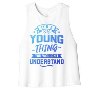 Its A Young Thing You Wouldnt Understand Surname Gift Women's Racerback Cropped Tank