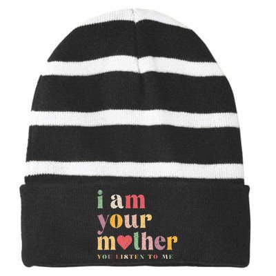 I Am Your Mother You Listen To Me Mothers Day Striped Beanie with Solid Band