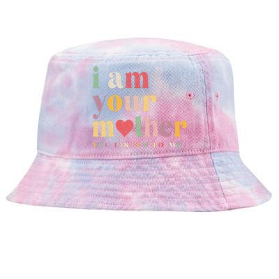 I Am Your Mother You Listen To Me Mothers Day Tie-Dyed Bucket Hat