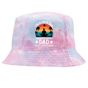 IM A Yoga Dad Just Like A Normal Dad Except Much Cooler Great Gift Tie-Dyed Bucket Hat