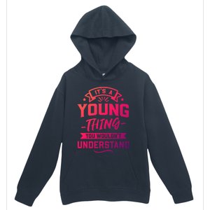 Its A Young Thing You Wouldnt Understand Surname Gift Urban Pullover Hoodie