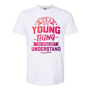 Its A Young Thing You Wouldnt Understand Surname Gift Softstyle CVC T-Shirt