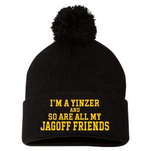 IM A Yinzer And So Are All My Jagoff Friends Pom Pom 12in Knit Beanie