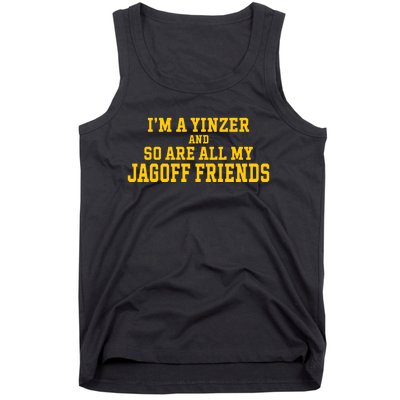 IM A Yinzer And So Are All My Jagoff Friends Tank Top