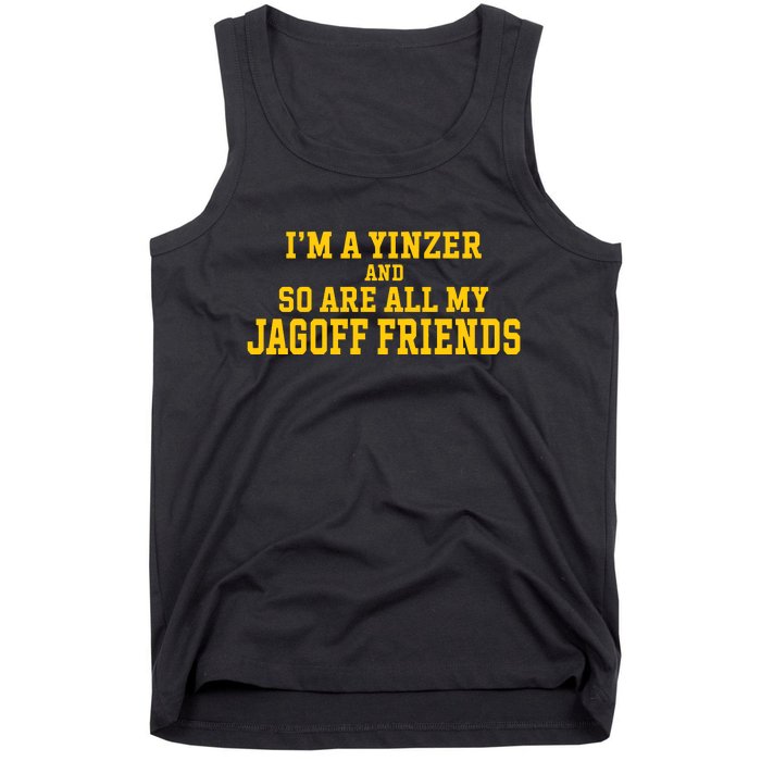 IM A Yinzer And So Are All My Jagoff Friends Tank Top