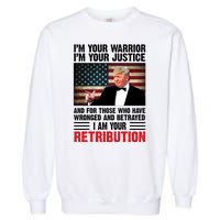 I Am Your Retribution Pro Donald Trump Usa Garment-Dyed Sweatshirt