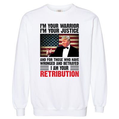 I Am Your Retribution Pro Donald Trump Usa Garment-Dyed Sweatshirt