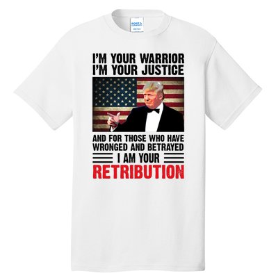 I Am Your Retribution Pro Donald Trump Usa Tall T-Shirt