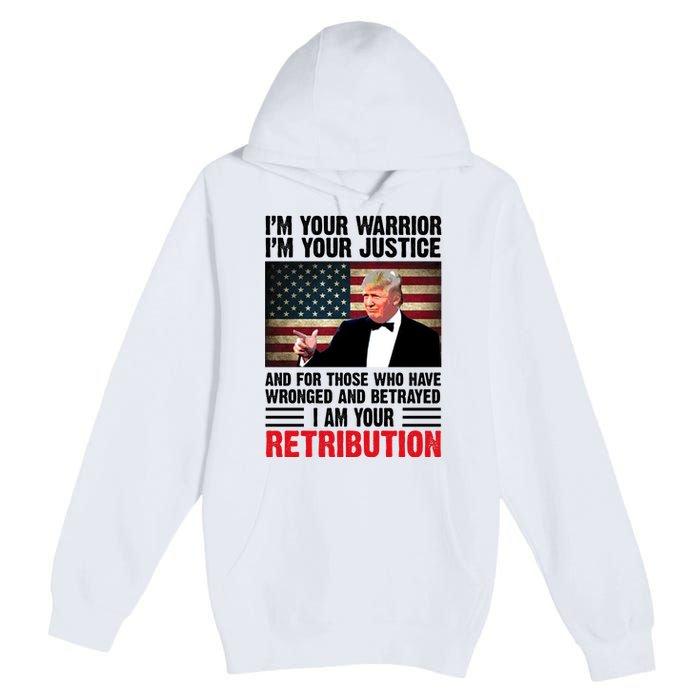 I Am Your Retribution Pro Donald Trump Usa Premium Pullover Hoodie