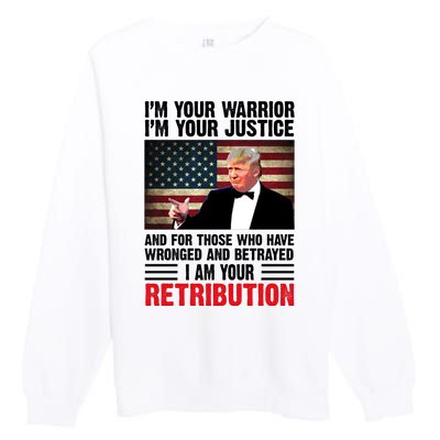 I Am Your Retribution Pro Donald Trump Usa Premium Crewneck Sweatshirt