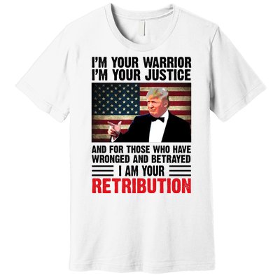 I Am Your Retribution Pro Donald Trump Usa Premium T-Shirt