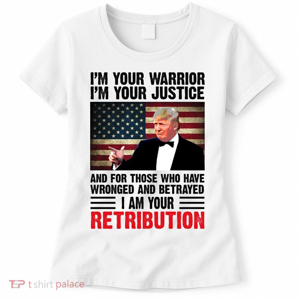 I Am Your Retribution Pro Donald Trump Usa Women's T-Shirt