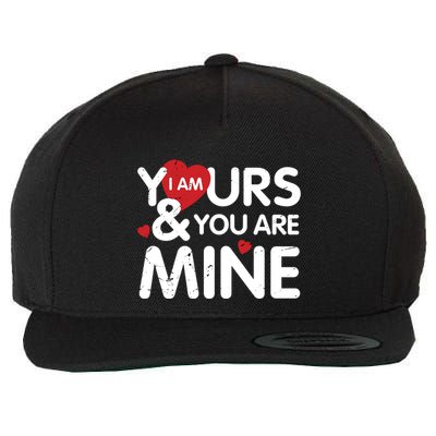 I Am Yours And You Are Mine Great Gift Wool Snapback Cap