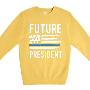 I Am Your Future President Premium Crewneck Sweatshirt