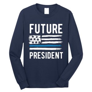 I Am Your Future President Long Sleeve Shirt