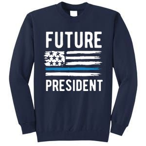 I Am Your Future President Tall Sweatshirt