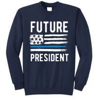 I Am Your Future President Tall Sweatshirt