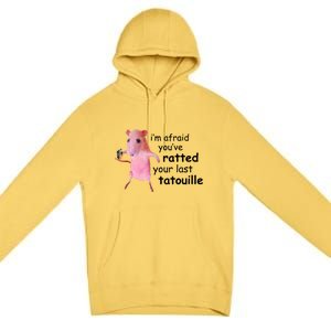 Im Afraid Youve Ratted Your Last Tatouille Funny Premium Pullover Hoodie