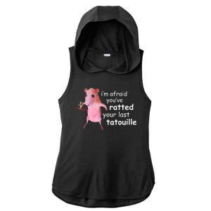 Im Afraid Youve Ratted Your Last Tatouille Funny Ladies PosiCharge Tri-Blend Wicking Draft Hoodie Tank