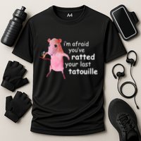 Im Afraid Youve Ratted Your Last Tatouille Funny Performance Shirt