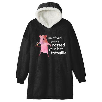 Im Afraid Youve Ratted Your Last Tatouille Funny Hooded Wearable Blanket
