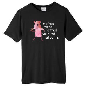 Im Afraid Youve Ratted Your Last Tatouille Funny Tall Fusion ChromaSoft Performance T-Shirt